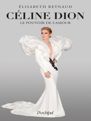 cover image of Céline Dion, le pouvoir de l'amour